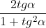 \frac{2tg\alpha}{1+tg^2\alpha}